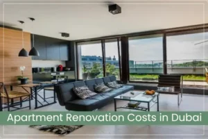 Apartment Renovation Costs in Dubai