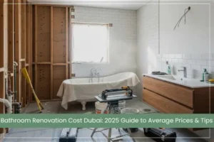 Bathroom Renovation Cost Dubai: 2025 Guide to Average Prices & Tips